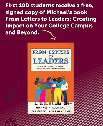 First 100 students will receive a free, signed copy of Michael's book "From Letters to Leaders: Creating Impact on Your College Campus and Beyond"