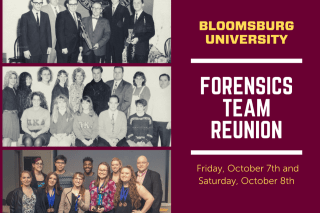 image for Forensics reunion featuring three photos of past teams on the left, stacked vertically with yellow letters Bloomsburg University stacked onttop of white letters "FORENSICS TEAM REUNION" in capital letters on the left side.