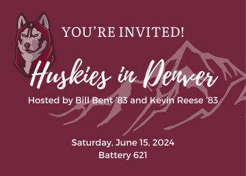 Maroon postcard with white lettering: you're invited To Huskies in Denver Hosted by Bill Bent '83 and Kevin Reese '83